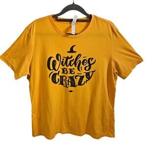 Wodbottom Women's Size L Tee Shirt Witches Be Crazy Gold Yellow Funny Halloween